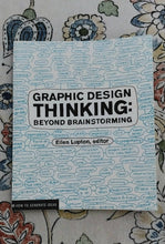 Load image into Gallery viewer, Graphic Design Thinking: Beyond Brainstorming
