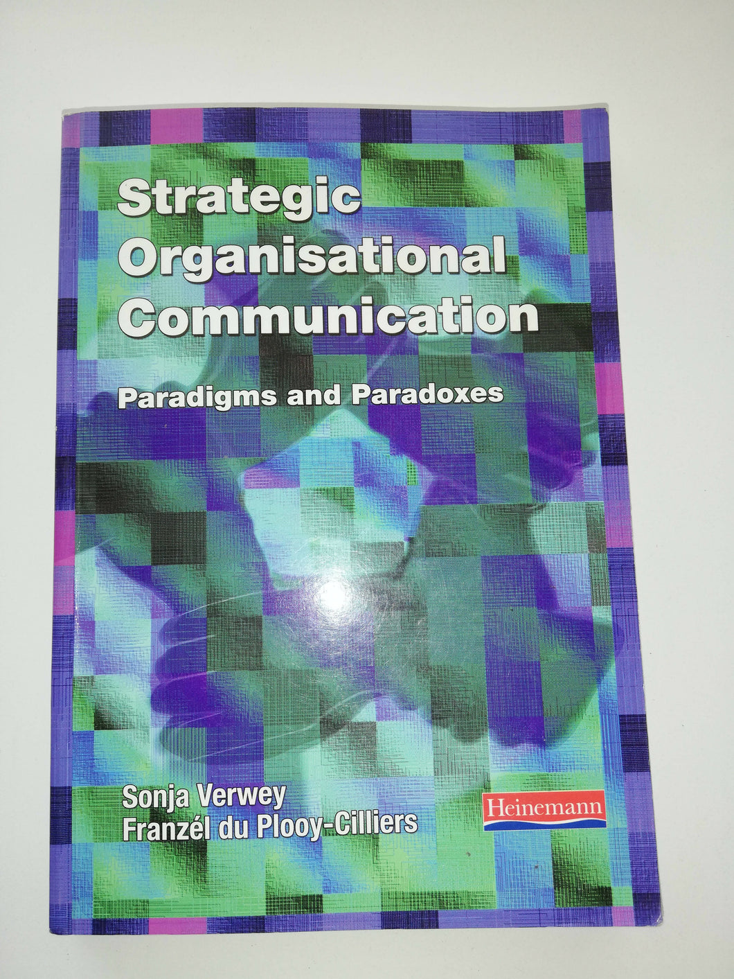 Strategic Organisational Communication. Paradigms and Paradoxes