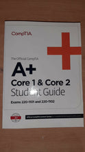 Load image into Gallery viewer, The Official CompTIA A+ Core 1 and Core 2 Student Guide (Exams 220-1101 and 220-1102)
