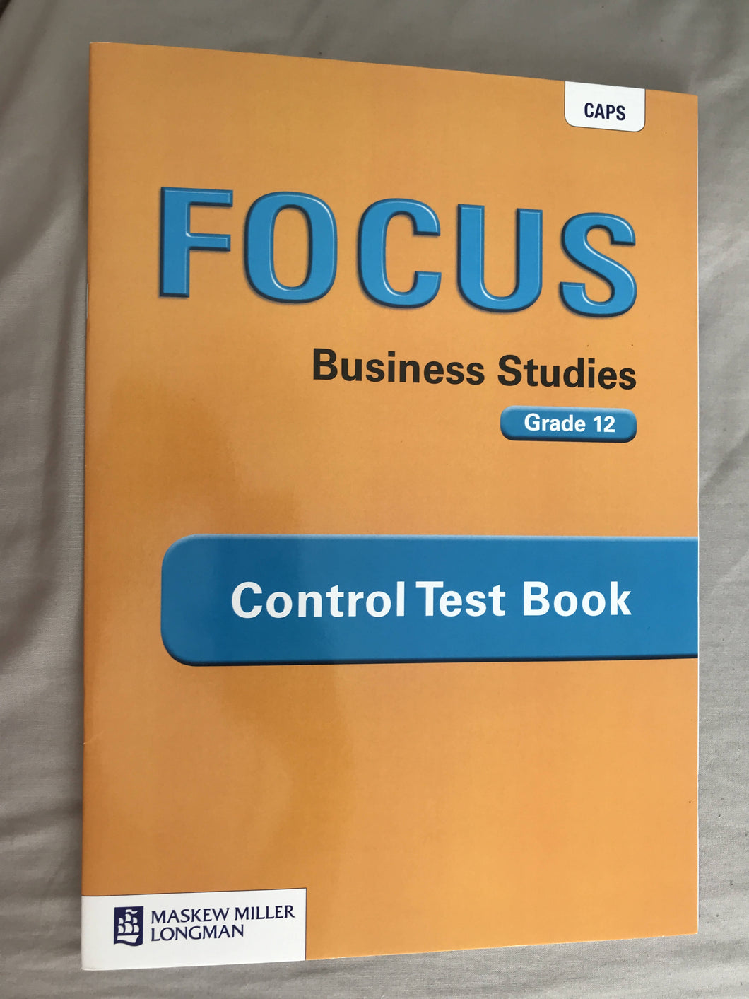 Grade 12 Business Studies CAPS Focus Control Test Book