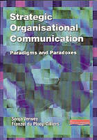 Strategic Organisational Communication - Paradigms and Paradoxes